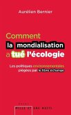 Comment La Mondialisation a Tue L Ecologie