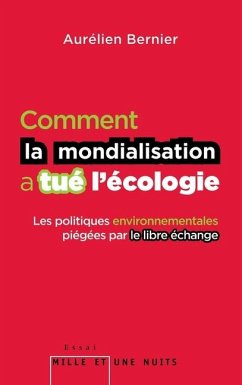 Comment La Mondialisation a Tue L Ecologie - Bernier-A
