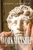 We Are His Workmanship We Are His Workmanship