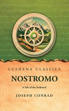 Nostromo A Tale of the Seaboard - Joseph Conrad