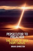 Persecutor to Preacher Persecutor to Preacher