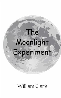 The Moonlight Experiment - Clark, William