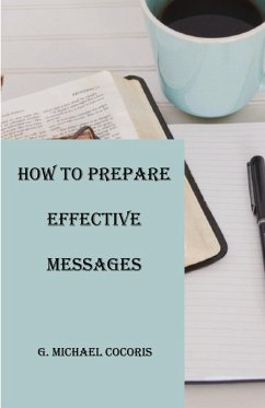 How to Prepare an Effective Message - Cocoris, G. Michael