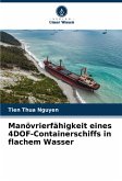 Manövrierfähigkeit eines 4DOF-Containerschiffs in flachem Wasser
