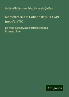 Mémoires sur le Canada depuis 1749 jusqu'à 1760 - Société littéraire et historique de Québec