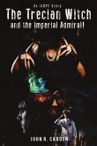 The Trecian Witch and The Imperial Admiral! An ICOPE Story The Trecian Witch and The Imperial Admiral! An ICOPE Story