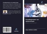 Grondbeginselen van epidemiologie Grondbeginselen van epidemiologie