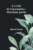 Le Côté de Guermantes - Deuxième partie Le Côté de Guermantes - Deuxième partie