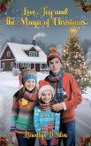 Love, Joy and the Magic of Christmas Love, Joy and the Magic of Christmas