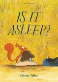 Is It Asleep? Is It Asleep?
