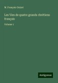 Les Vies de quatre grands chrétiens français Les Vies de quatre grands chrétiens français