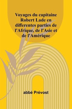 Cover Voyages du capitaine Robert Lade en differentes parties de l'Afrique, de l'Asie et de l'Amérique