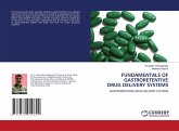 FUNDAMENTALS OF GASTRORETENTIVE DRUG DELIVERY SYSTEMS FUNDAMENTALS OF GASTRORETENTIVE DRUG DELIVERY SYSTEMS