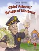 Chief Adams' Bridge of Kindness