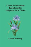 L'idée de Dieu dans la philosophie religieuse de la Chine L'idée de Dieu dans la philosophie religieuse de la Chine
