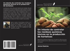 Un intento de controlar los residuos químicos tóxicos en la producción de hortalizas - Batcho, Anicet Un intento de controlar los residuos químicos tóxicos en la producción de hortalizas - Batcho, Anicet