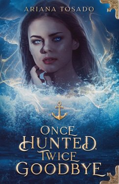 Once Hunted, Twice Goodbye - Tosado, Ariana