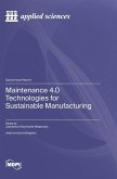 Maintenance 4.0 Technologies for Sustainable Manufacturing