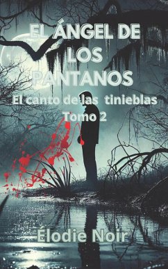 EL ÁNGEL DE LOS PANTANOS - Noir, Élodie