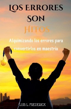 Los Errores Son Hitos - Frederick, Luis L.