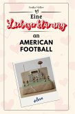 Eine Liebeserklärung an American Football Eine Liebeserklärung an American Football