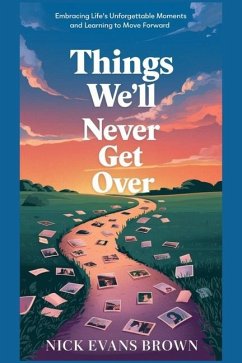 Things We Will Never Get Over - Brown, Nick Evans