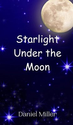 Starlight Under the Moon - Miller, Daniel