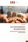 Les transmissions de patrimoine Les transmissions de patrimoine