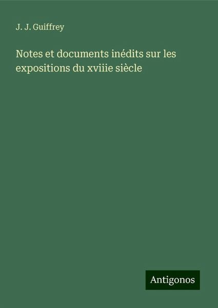 Notes et documents inédits sur les expositions du xviiie siècle