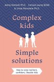 Complex Kids, Simple Solutions Complex Kids, Simple Solutions