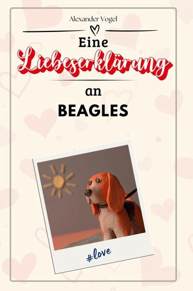 Eine Liebeserklärung an Beagles Eine Liebeserklärung an Beagles