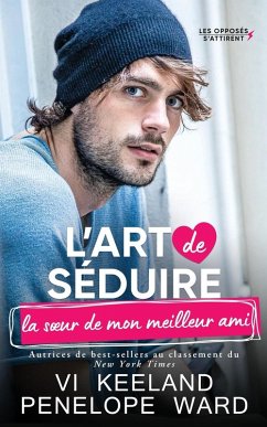 L'art de séduire la s¿ur de mon meilleur ami - Keeland, Vi; Ward, Penelope