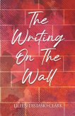 The Writings On The Wall The Writings On The Wall