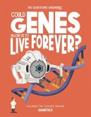 Could Genes Allow Us to Live Forever? Could Genes Allow Us to Live Forever?