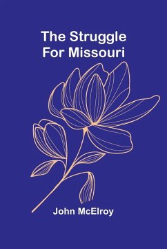 The Struggle for Missouri - Mcelroy, John