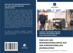 EINFLUSS DES BÜRGERJOURNALISMUS AUF DEN KONVENTIONELLEN JOURNALISMUS - GBASHA, Cyprian Terhemba;Nyam, Comfort Msurshima;Nyam, Vera Doowuese