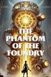 The Phantom of the Foundry - Bild 1