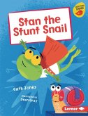 Stan the Stunt Snail Stan the Stunt Snail
