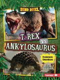 T. Rex vs. Ankylosaurus T. Rex vs. Ankylosaurus