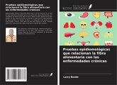 Pruebas epidiomológicas que relacionan la fibra alimentaria con las enfermedades crónicas Pruebas epidiomológicas que relacionan la fibra alimentaria con las enfermedades crónicas