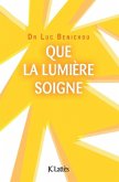 Que la lumière soigne ! Que la lumière soigne !