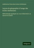 Leçons de géographie à l'usage des écoles chrétiennes Leçons de géographie à l'usage des écoles chrétiennes