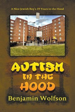 Autism in the Hood. A Nice Jewish Boy's 19 Years in the Hood - Wolfson, Benyomin S