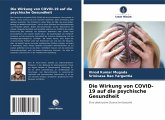 Die Wirkung von COVID-19 auf die psychische Gesundheit Die Wirkung von COVID-19 auf die psychische Gesundheit