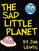 The Sad Little Planet The Sad Little Planet