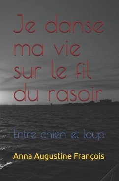 Cover Je danse ma vie sur le fil du rasoir