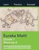 Eureka Math Grade 7 Learn, Practice, Succeed Workbook #4 (Module 4) Eureka Math Grade 7 Learn, Practice, Succeed Workbook #4 (Module 4)