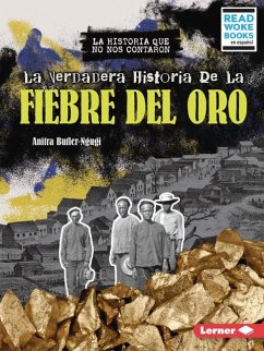 Cover La Verdadera Historia de la Fiebre del Oro (the Real History of the Gold Rush)
