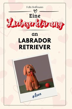 Cover Eine Liebeserklärung an Labrador Retriever