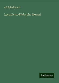 Les adieux d'Adolphe Monod - Monod, Adolphe